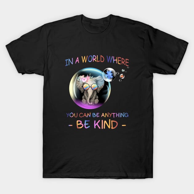 In A World Where You Can Be Anything Be Kind Alone Autism Daughter T-Shirt by erbedingsanchez